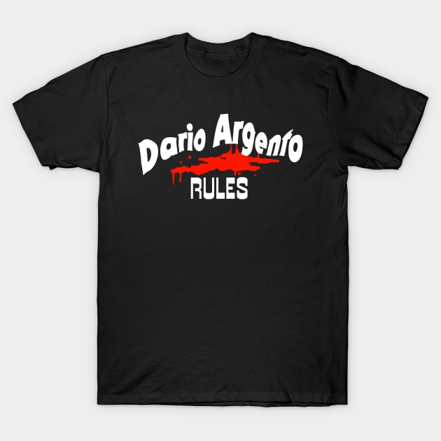 Dario Argento Rules T-Shirt by Samhain1992